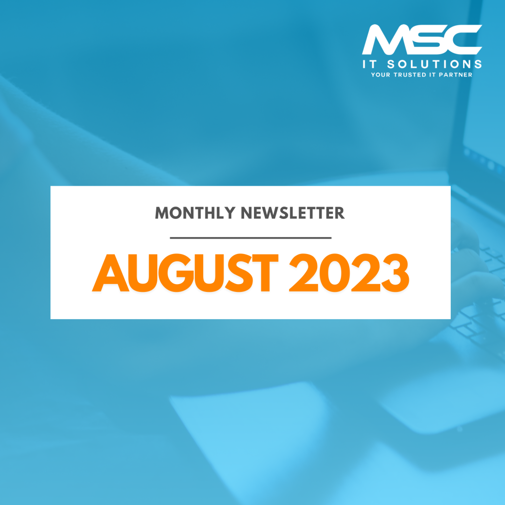 August 2023 Newsletter | MSC IT Solutions